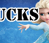 10 Reasons Why Disney’s Frozen SUCKS AND WILL ALWAYS SUCK