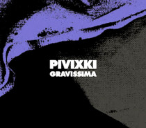 Pivixki – Gravissima