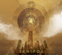 Yen Pox – Between the Horizon and the Abyss