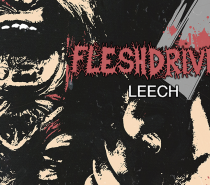 Fleshdriver – Leech (Almost Tiresome Death Metal)