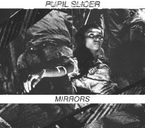 Pupil Slicer – Mirrors (Powerviolence Mathcore and Grind with a Purpose)