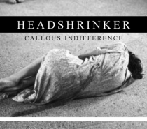 Headshrinker – Callous Indifference (Real Mental Health Blackened Death Doom)