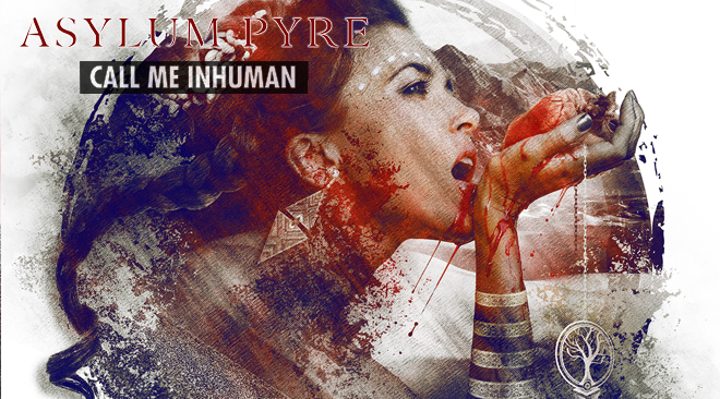 Asylum Pyre – Call Me Inhuman (Holy Trinity Power Metal for Those Who LARP)