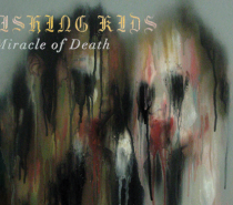 Vanishing Kids – Miracle of Death (Psychedelic Gloom Metal)