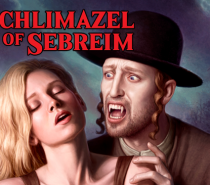 The Schlimazel of Sebreim (Jewish Vampire Gothic Horror Comedy Insanity)