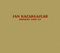 San Kazakgascar: Drought Times EP